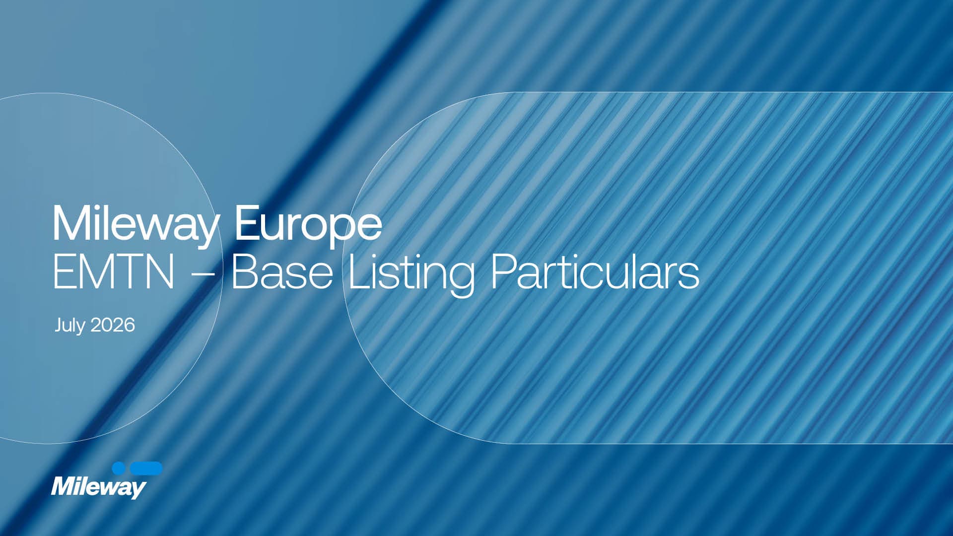 Blue slide with text: Mileway Europe EMTN – Base Listing Particulars July 2026 over a background of diagonal lines. Mileway logo in lower left corner.